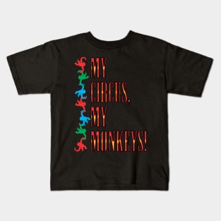 My Circus, My Monkeys! Kids T-Shirt